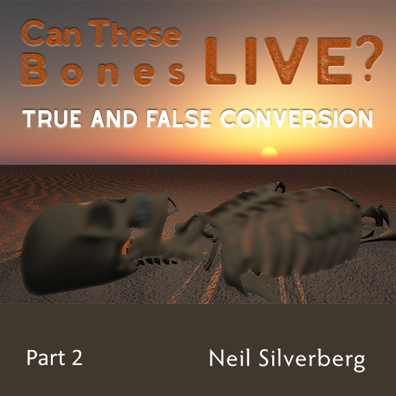 Can These Bones Live? – Part 2