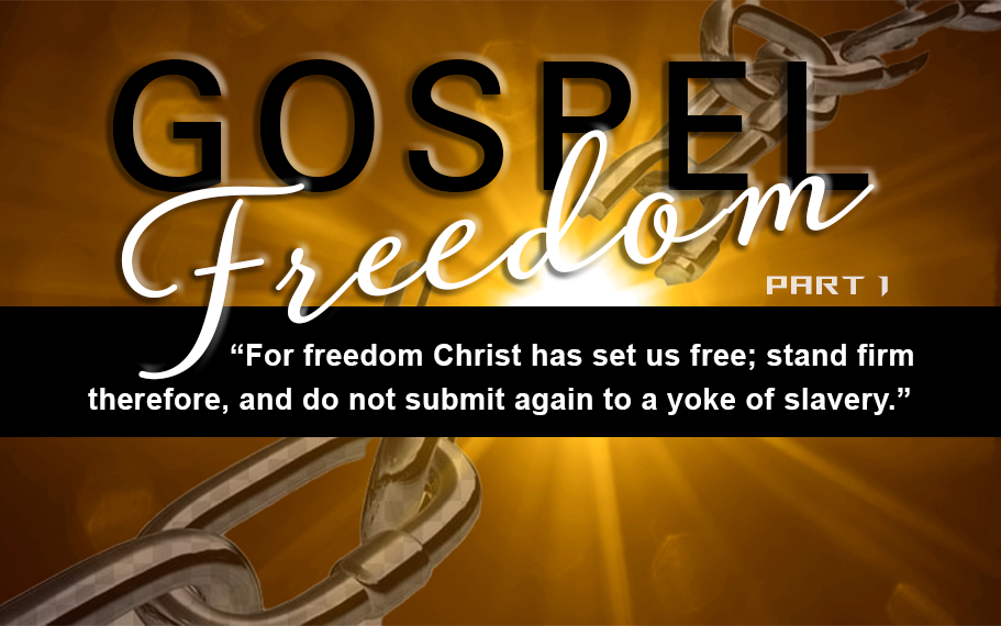Gospel Freedom Part 1