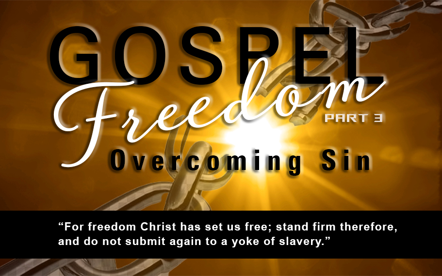 Gospel Freedom: Part 3