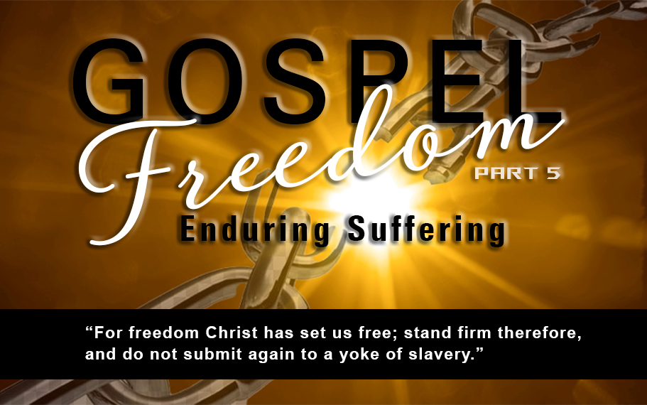 Gospel Freedom: Part 5