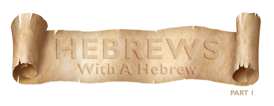 Hebrews With A Hebrew Part 1